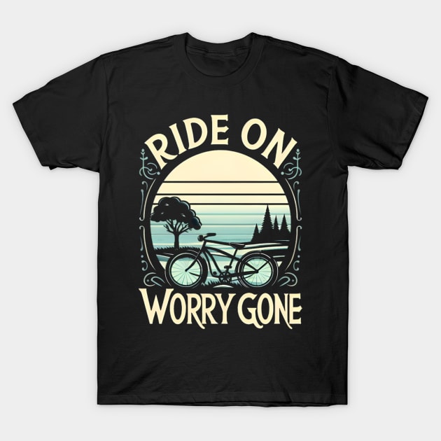Ride on, worry gone - bike lover T-Shirt by CreationArt8